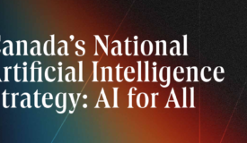 Canada’s National Artificial Intelligence Strategy - AI for All