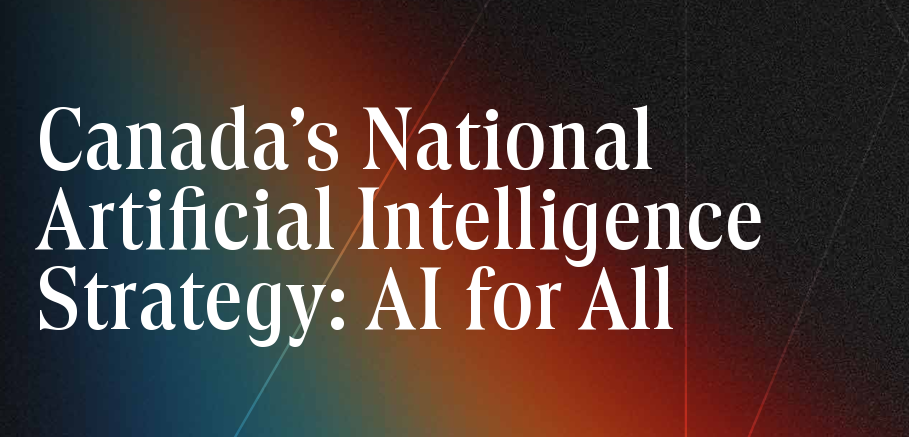 Canada’s National Artificial Intelligence Strategy - AI for All